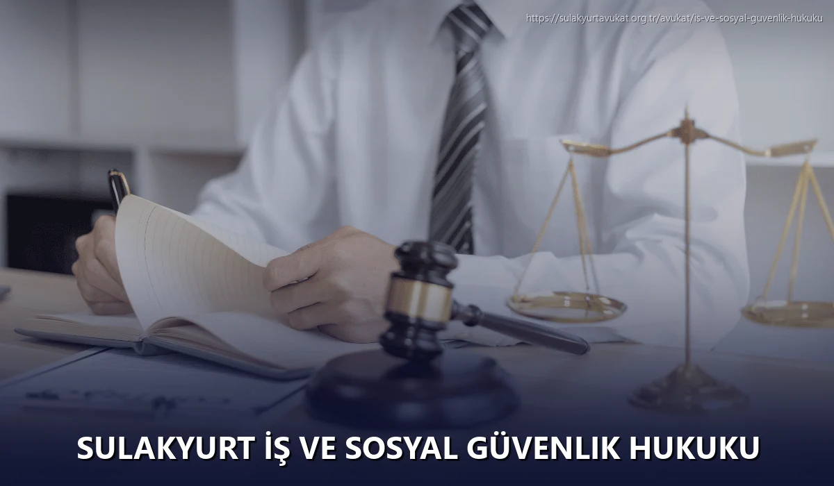 Sulakyurt İş ve Sosyal Güvenlik Hukuku