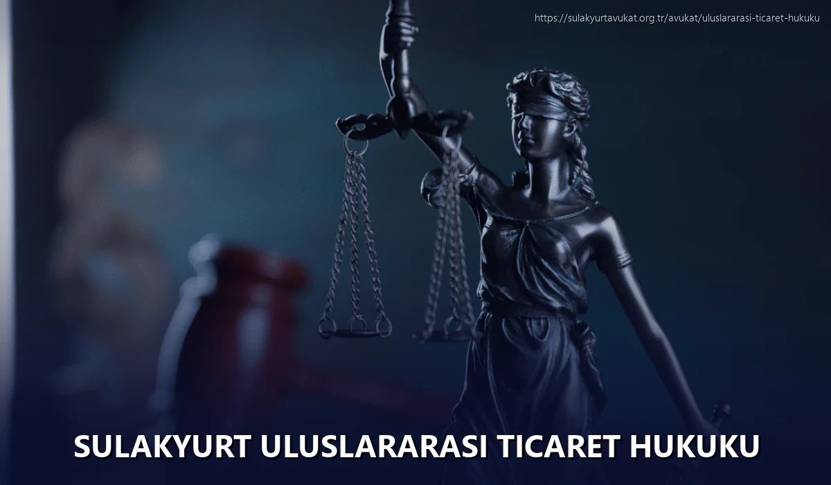 Sulakyurt Uluslararası Ticaret Hukuku